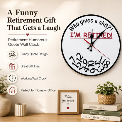 Retirement Humorous Quote Wall Clock